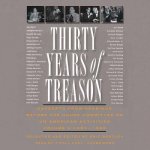 Thirty Years of Treason, Volume 3: Excerpts from Hearings Before the House Committee on Un-American Activities, 1953 1968