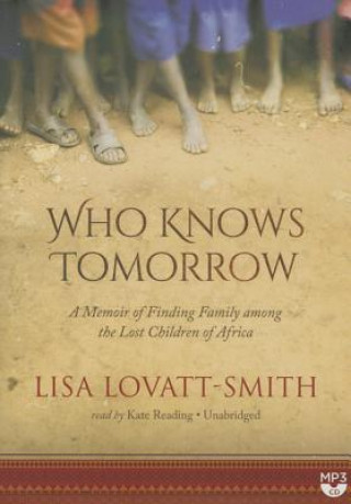 Who Knows Tomorrow: A Memoir of Family, Reimagined