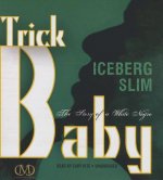 Trick Baby: The Story of a White Negro