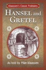 Hansel and Gretel: The Brothers Grimm Story Told as a Novella