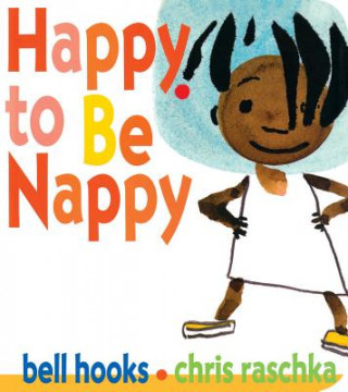 Happy to Be Nappy (Bell Hooks,Chris Raschka)(Leporelo)