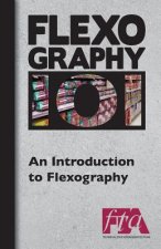 FLEXOGRAPHY 101 - An Introduction to Flexography