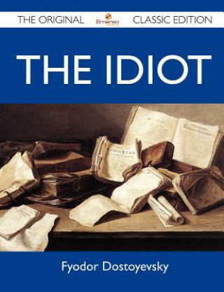 The Idiot - The Original Classic Edition