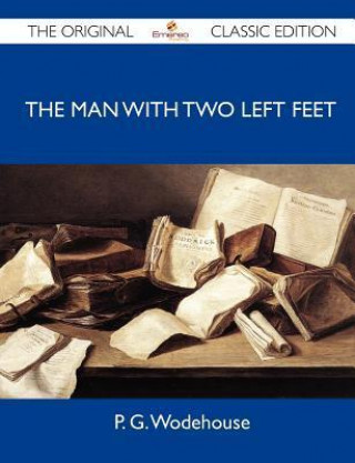 The Man with Two Left Feet - The Original Classic Edition