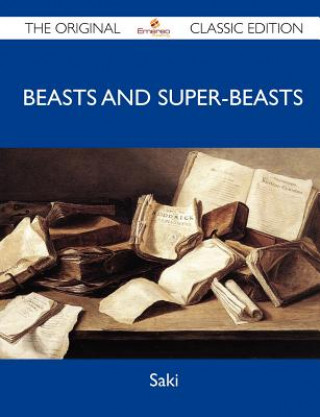 Beasts and Super-Beasts - The Original Classic Edition