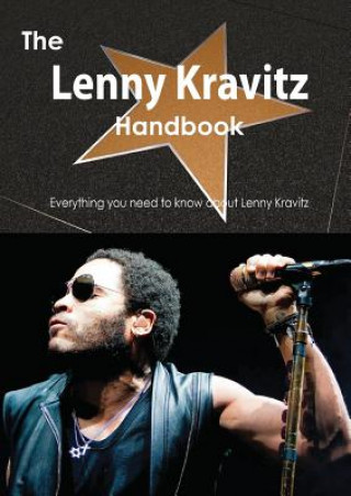 The Lenny Kravitz Handbook - Everything You Need to Know about Lenny Kravitz