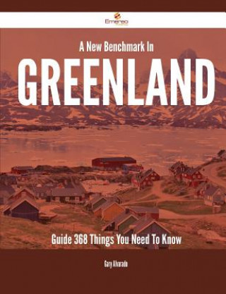 A New Benchmark in Greenland Guide - 368 Things You Need to Know