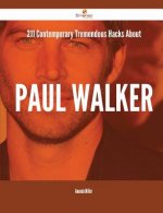 211 Contemporary Tremendous Hacks about Paul Walker
