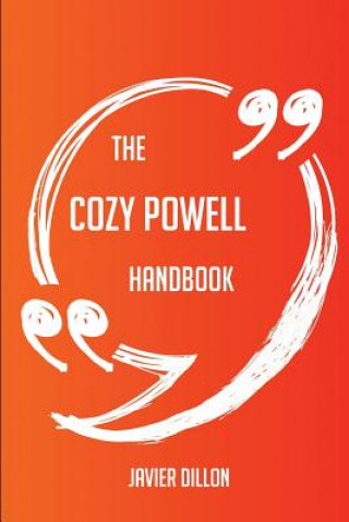 The Cozy Powell Handbook - Everything You Need to Know about Cozy Powell