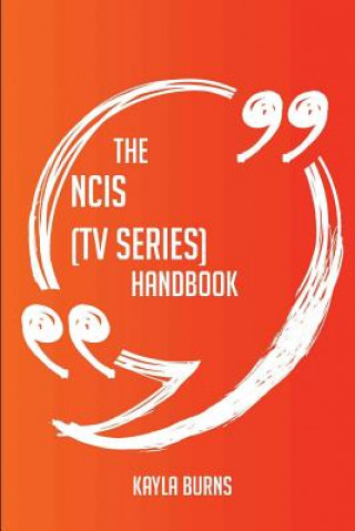 The Ncis (TV Series) Handbook - Everything You Need to Know about Ncis (TV Series)