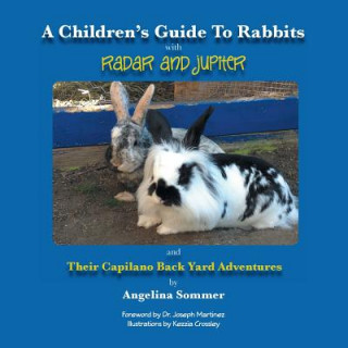 Children's Guide for Rabbits with Radar and Jupiter and Their Capilano Back Yard Adventures