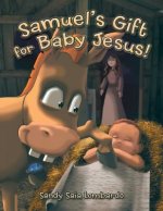 Samuel's Gift for Baby Jesus!