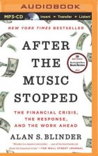 After the Music Stopped: The Financial Crisis, the Response, and the Work Ahead