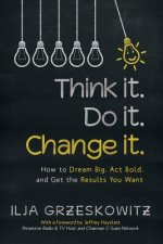 Think it. Do it. Change it.