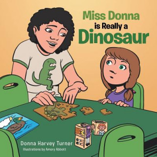 Miss Donna is Really a Dinosaur
