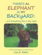 THERE's An ELEPHANT iN MY BACKyARD