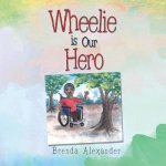 Wheelie is Our Hero