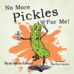No More Pickles For Me!