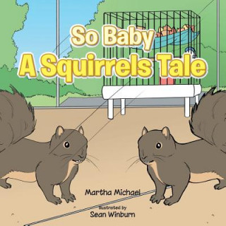 So Baby a Squirrels Tale
