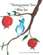 Pomegranate Tree and The Blue Jay