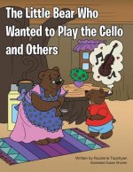 Little Bear Who Wanted to Play the Cello and Others