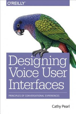 Designing Voice User Interfaces (Cathy Pearl)(Miękka)