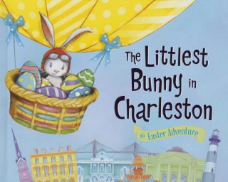 The Littlest Bunny in Charleston: An Easter Adventure