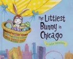 The Littlest Bunny in Chicago: An Easter Adventure