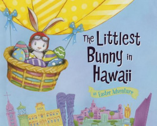 The Littlest Bunny in Hawaii: An Easter Adventure