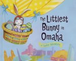 The Littlest Bunny in Omaha: An Easter Adventure