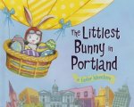 The Littlest Bunny in Portland: An Easter Adventure