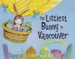 The Littlest Bunny in Vancouver: An Easter Adventure