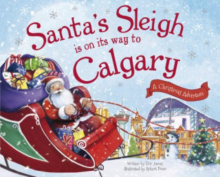 Santa's Sleigh Is on Its Way to Calgary: A Christmas Adventure