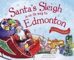 Santa's Sleigh Is on Its Way to Edmonton: A Christmas Adventure