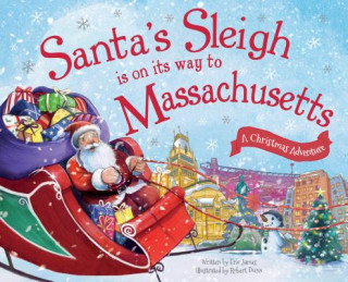 Santa's Sleigh Is on Its Way to Massachusetts: A Christmas Adventure