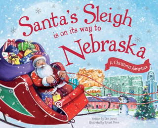 Santa's Sleigh Is on Its Way to Nebraska: A Christmas Adventure