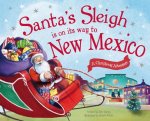 Santa's Sleigh Is on Its Way to New Mexico: A Christmas Adventure