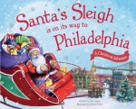 Santa's Sleigh Is on Its Way to Philadelphia: A Christmas Adventure