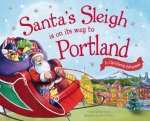 Santa's Sleigh Is on Its Way to Portland: A Christmas Adventure