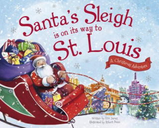 Santa's Sleigh Is on Its Way to St. Louis: A Christmas Adventure