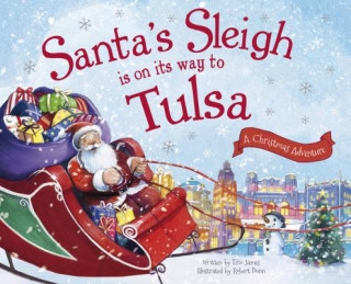 Santa's Sleigh Is on Its Way to Tulsa: A Christmas Adventure