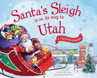 Santa's Sleigh Is on Its Way to Utah: A Christmas Adventure