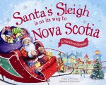 Santa's Sleigh Is on Its Way to Nova Scotia: A Christmas Adventure