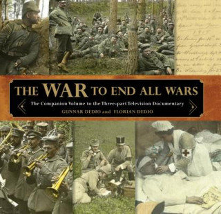 War to End All Wars: The Companion Volume to the Three-Part Television Documentary