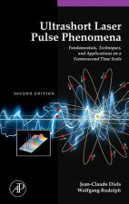 Ultrashort Laser Pulse Phenomena: Fundamentals, Techniques, and Applications on a Femtosecond Time Scale