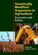 Genetically Modified Organisms in Agriculture: Economics and Politics