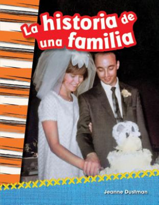 La Historia de Una Familia (a Family's Story) (Spanish Version) (Grade 2)
