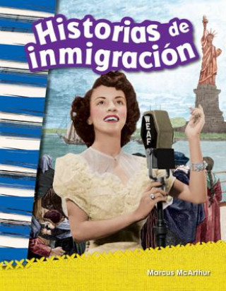 Historias de Inmigracion (Immigration Stories) (Grade 2)