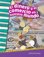 El Dinero y El Comercio En Nuestro Mundo (Money and Trade in Our World) (Spanish Version) (Grade 2)