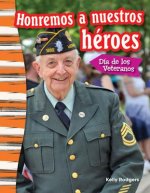Honremos a Nuestros Heroes: Dia de Los Veteranos (Remembering Our Heroes: Veterans Day) (Spanish Version) (Grade 3)